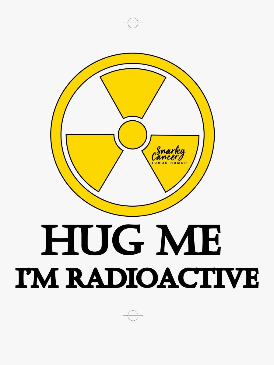 Hug Me I"m Radioactive Tee"
 Class="lazyload Lazyload - Hug Me Im Radioactive, Transparent Clipart