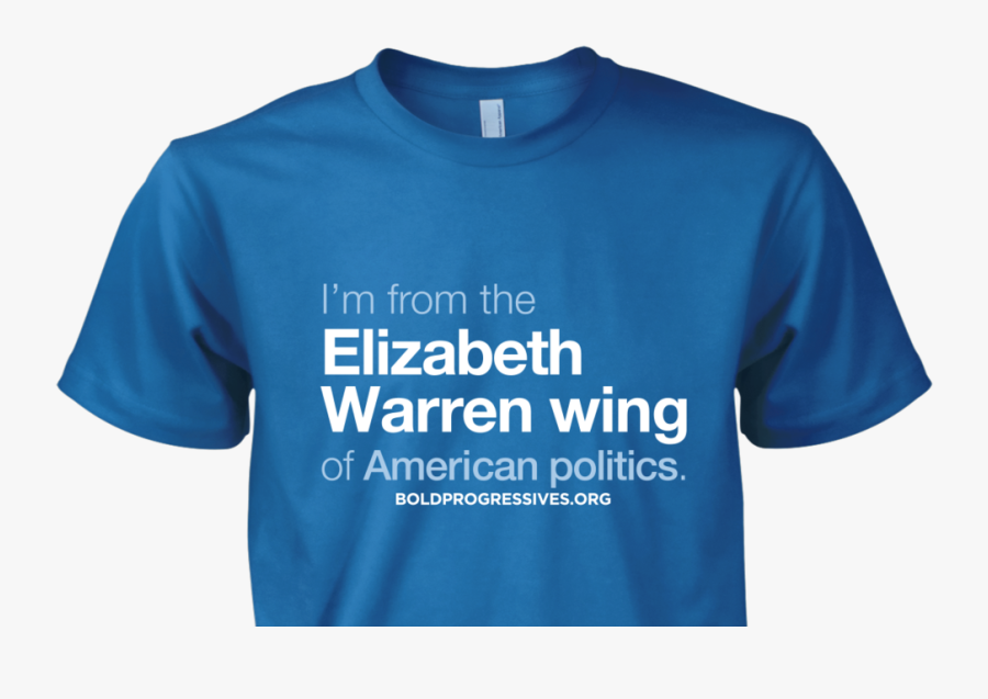 "i"m From The Elizabeth Warren Wing Of American Politics - Active Shirt, Transparent Clipart