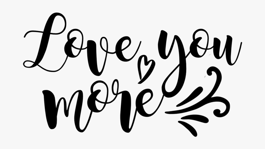 Love You More - Those I Love I Will Sacrifice, Transparent Clipart