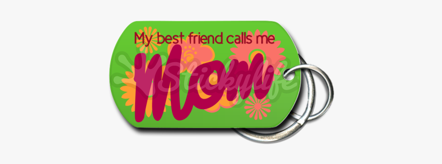 My Best Friend Calls Me Mom Mother"s Day Key Chain - Illustration, Transparent Clipart