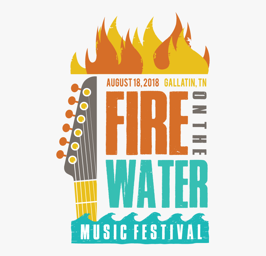 Fire On The Water Music Festival - Fire On The Water Gallatin, Transparent Clipart