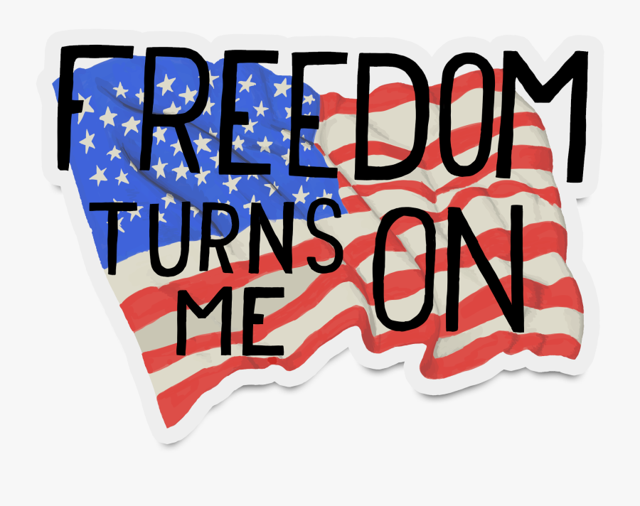 "freedom Turns Me On, Transparent Clipart