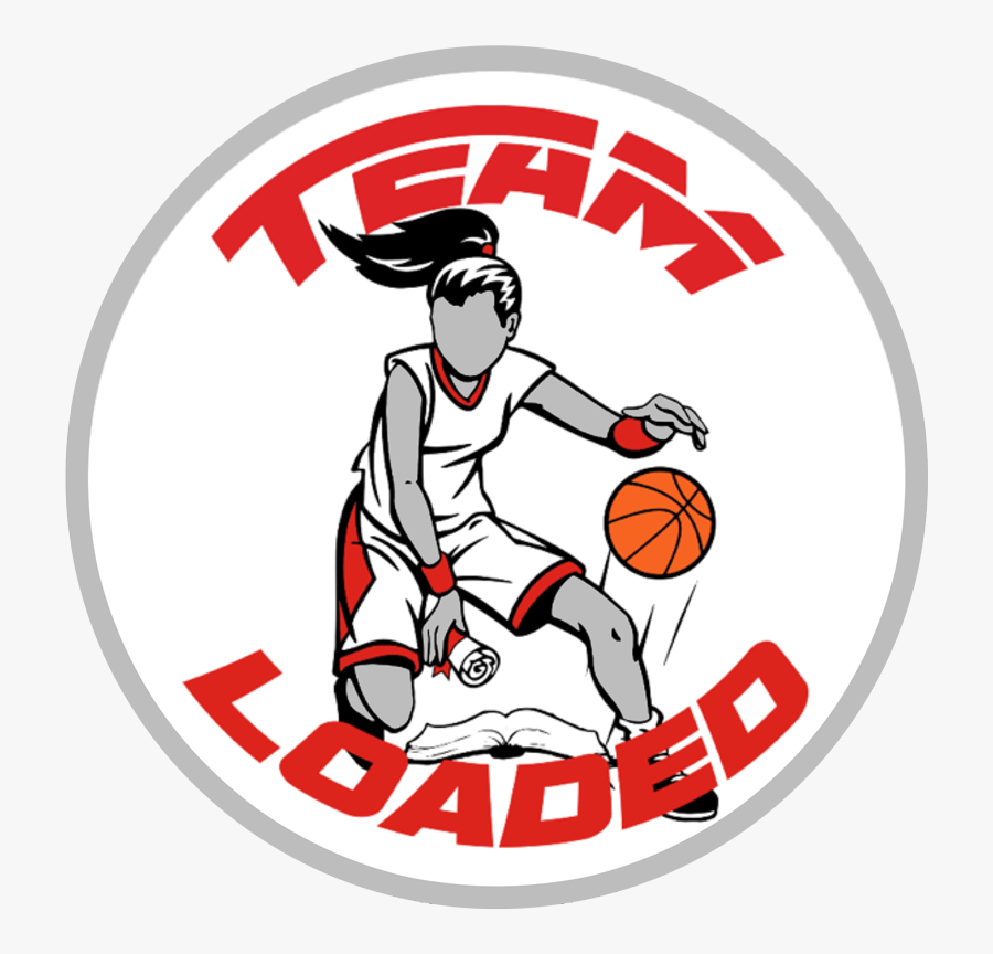 Team Loaded Girls - Girls Team Loaded Basketball, Transparent Clipart