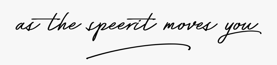 As The Speerit Moves You - Calligraphy, Transparent Clipart