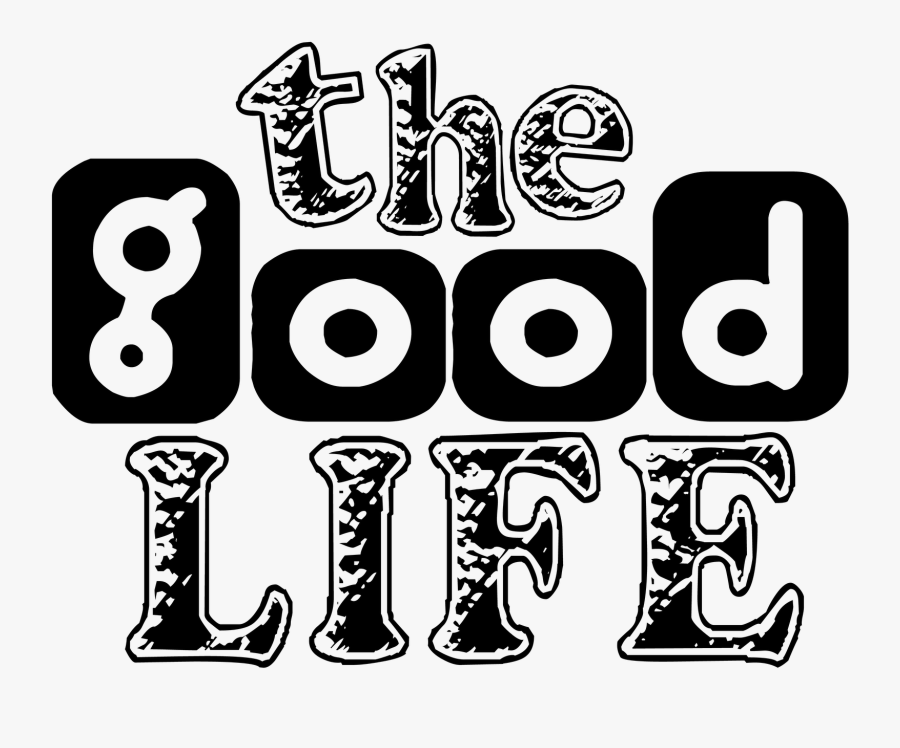 What Does The Good - Good Life, Transparent Clipart