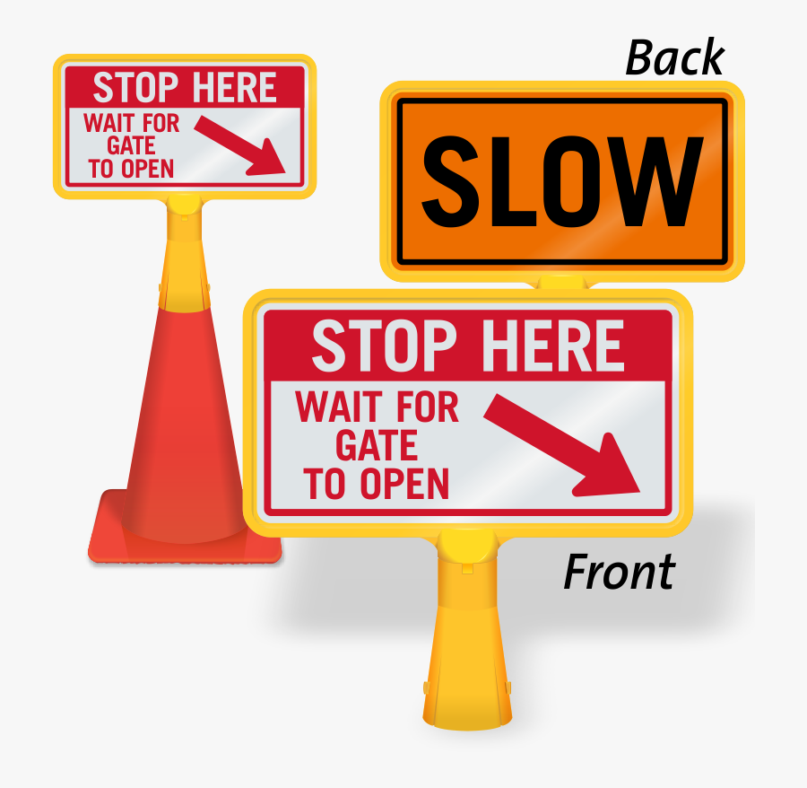 Stop Wait For Gate To Open Coneboss Sign - Stop Here Wait For Gate To Open, Transparent Clipart