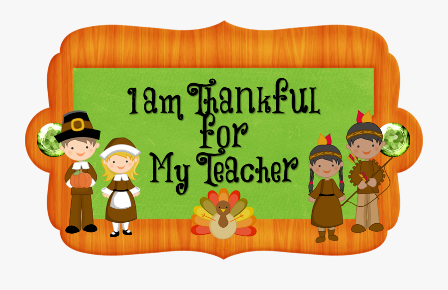 Happy Thanksgiving To My Teacher, Transparent Clipart